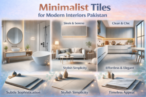 minimalist tiles for modern interiors Pakistan