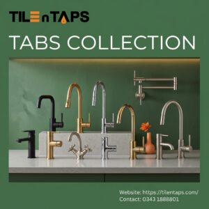 Tabs Collection | Beautiful and long-lasting Tap solutions for your modern homes