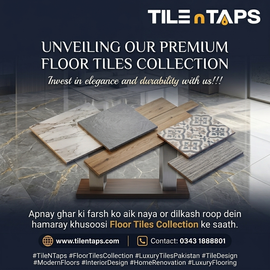 Floor Tiles in Islamabad, Pakistan | Smart Ways to Choose Stylish and Durable Flooring